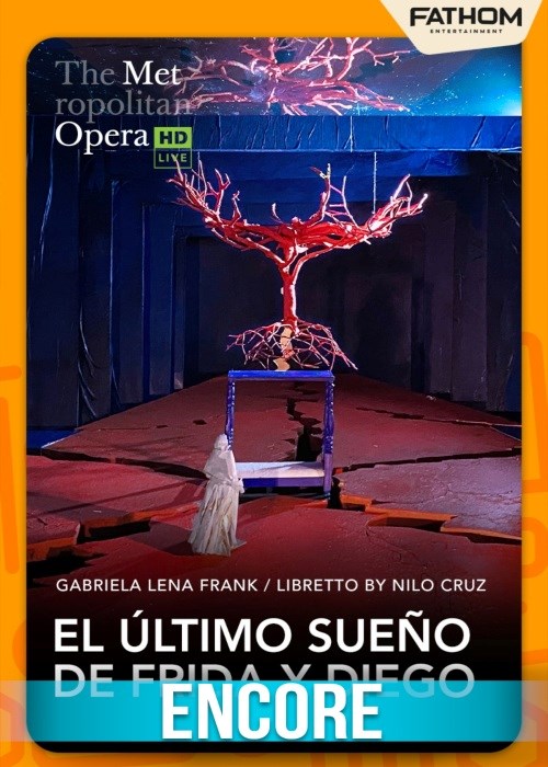 MET OPERA: EL ULTIMO SUENO DE FRIDA Y DIEGO ENCORE poster
