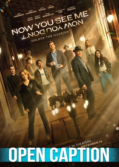 NOW YOU SEE ME: NOW YOU DON'T (OPEN CAPTION) poster